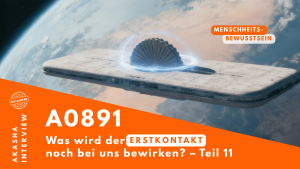 ★ A0891: Was wird der Erstkontakt noch bei uns bewirken? – Teil 11